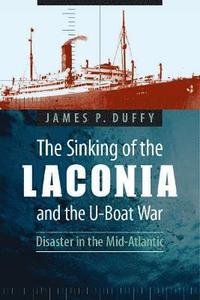 bokomslag The Sinking of the Laconia and the U-Boat War