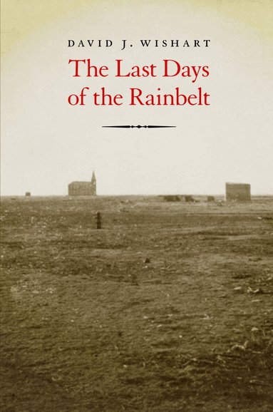 David J. Wishart - Last Days of the Rainbelt, Inbunden