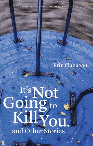 bokomslag It's not Going to Kill You, and Other Stories