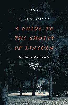 A Guide to the Ghosts of Lincoln 1