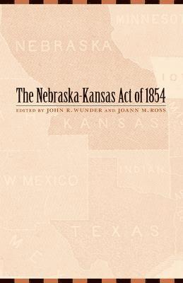 The Nebraska-Kansas Act of 1854 1