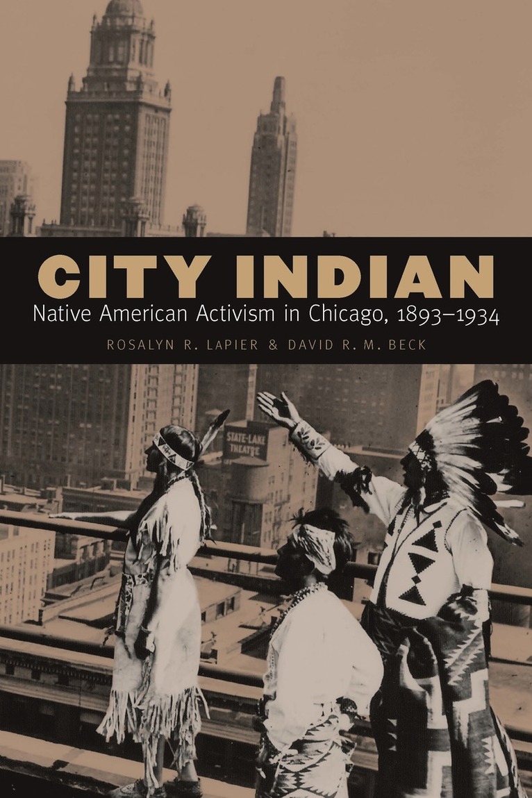 Rosalyn R. LaPier, David R. M. Beck, Rosalyn R. Lapier, Rosalyn R Lapier, David R M Beck - City Indian, Inbunden