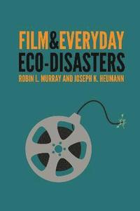 bokomslag Film and Everyday Eco-disasters