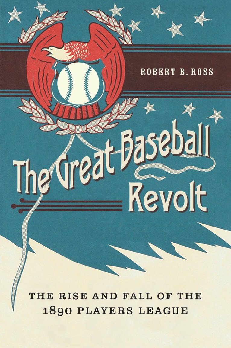 Robert B. Ross, Robert B Ross - Great Baseball Revolt, Inbunden
