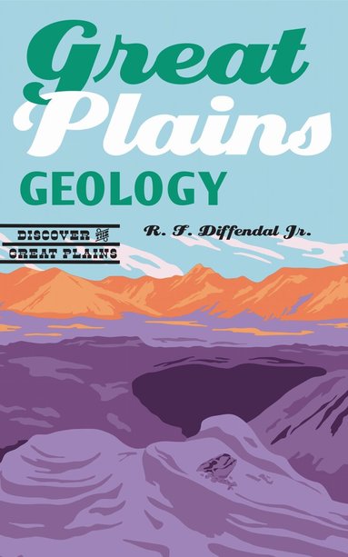 R.F. Diffendal - Great Plains Geology, Häftad