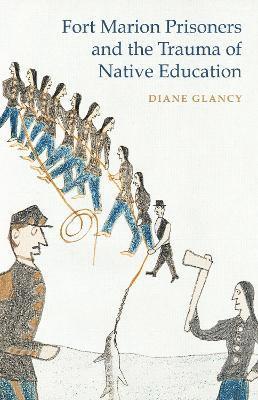 Fort Marion Prisoners and the Trauma of Native Education 1