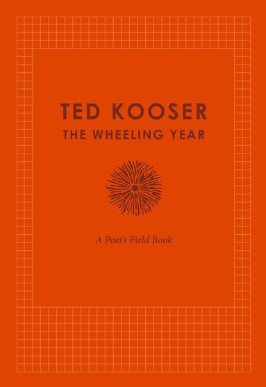 Ted Kooser - Wheeling Year, Inbunden