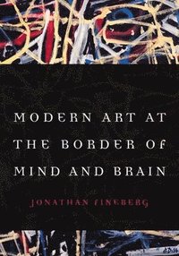 bokomslag Modern Art at the Border of Mind and Brain