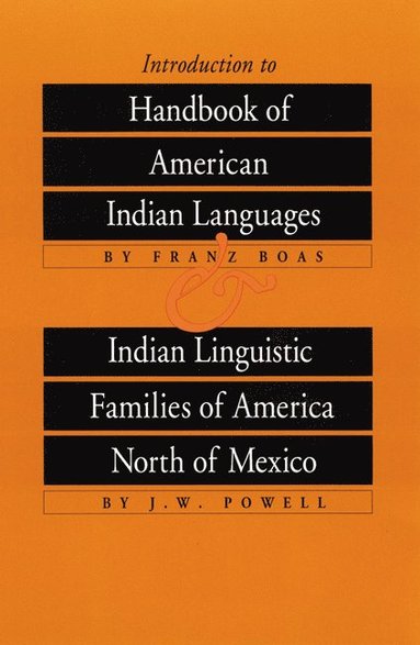 bokomslag Introduction to Handbook of American Indian Languages and Indian Linguistic Families of America North of Mexico