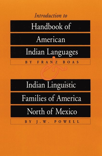 Introduction to Handbook of American Indian Languages and Indian Linguistic Families of America North of Mexico 1