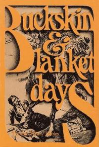bokomslag Buckskin and Blanket Days