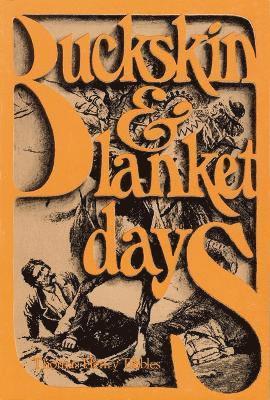 Buckskin and Blanket Days 1