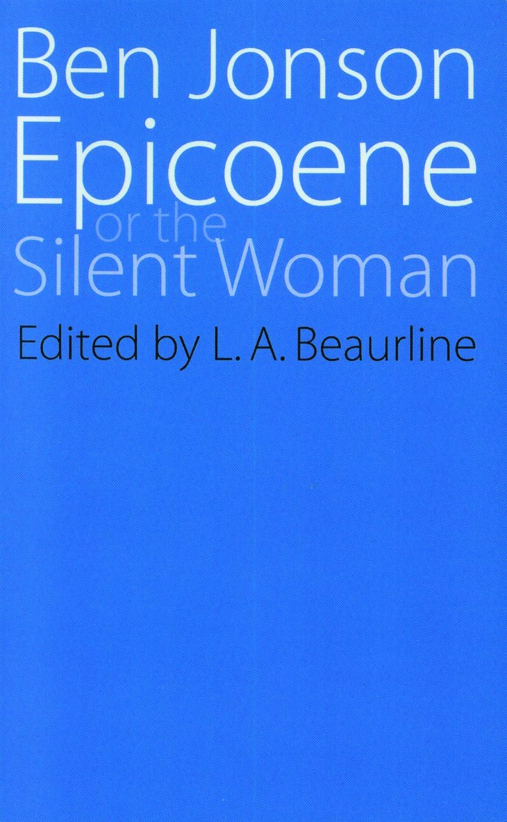 Ben Jonson, L. A. Beaurline, L A Beaurline, L. A. Beaurline, L A Beaurline - Epicoene or the Slient Woman, Häftad