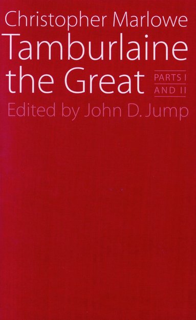 Christopher Marlowe, John D. Jump - Tamburlaine the Great, Häftad