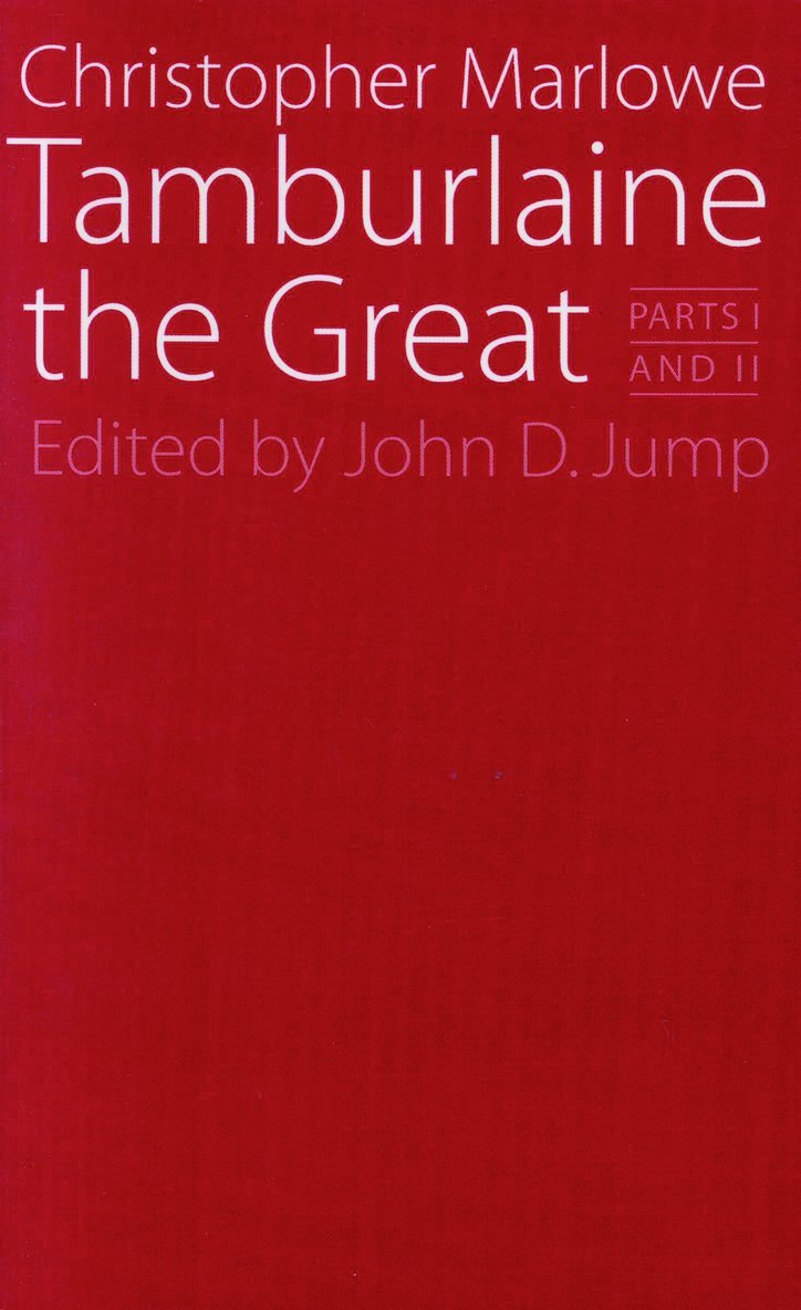 Christopher Marlowe, John D. Jump, John D Jump - Tamburlaine the Great, Häftad