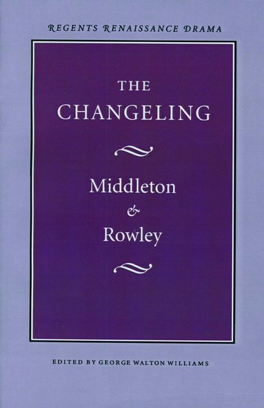 Thomas Middleton, William D. Rowley, George Walton Williams - Changeling, Häftad
