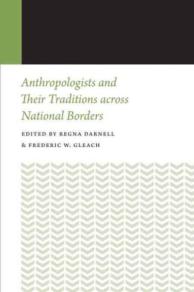 bokomslag Anthropologists and Their Traditions Across National Borders