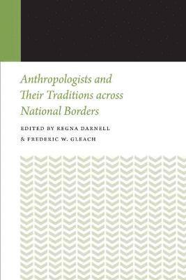 Anthropologists and Their Traditions across National Borders 1