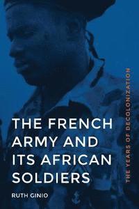 bokomslag The French Army and Its African Soldiers
