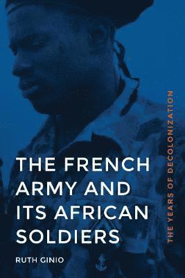 The French Army and Its African Soldiers 1