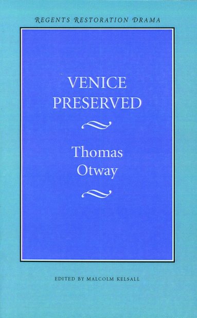 Thomas Otway, Malcolm Kelsall - Venice Preserved, Häftad
