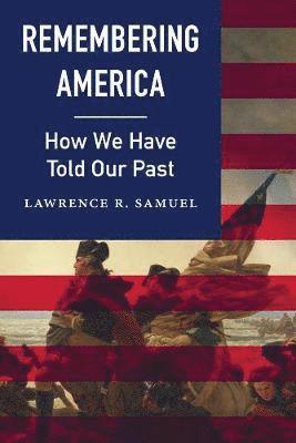 Lawrence R. Samuel, Lawrence R Samuel - Remembering America, Inbunden