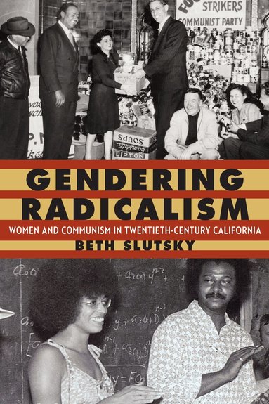 Beth Slutsky - Gendering Radicalism, Inbunden