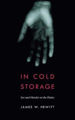 James W. Hewitt, James W Hewitt - In Cold Storage, Häftad