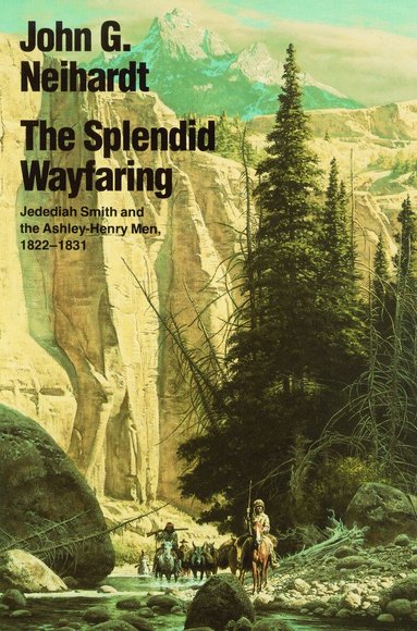 John G. Neihardt - Splendid Wayfaring, Häftad