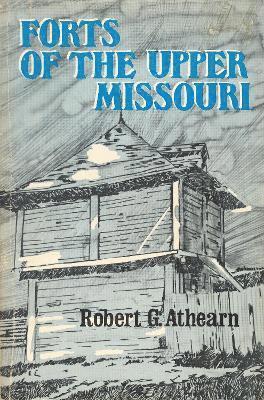 Forts of the Upper Missouri 1