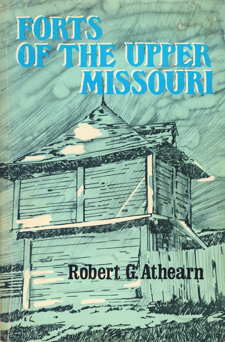 Forts of the Upper Missouri 1