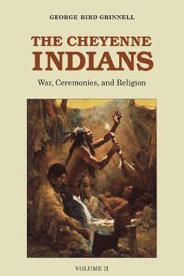 George Bird Grinnell - Cheyenne Indians, Volume 2, Häftad