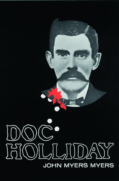 John Myers Myers - Doc Holliday, Häftad