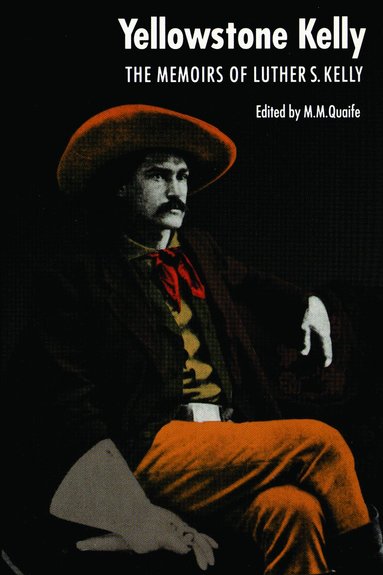 Luther S. Kelly, Milo Milton Quaife - "Yellowstone Kelly", Häftad
