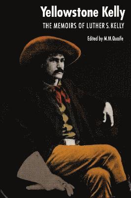 Luther S. Kelly, Luther S Kelly, Milo Milton Quaife - "Yellowstone Kelly", Häftad