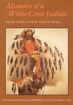 Memoirs of a White Crow Indian 1
