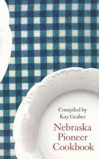 bokomslag Nebraska Pioneer Cookbook