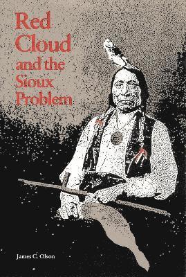 Red Cloud and the Sioux Problem 1