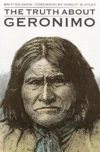 bokomslag The Truth About Geronimo
