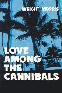 bokomslag Love Among the Cannibals