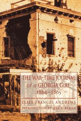 War-Time Journal of a Georgia Girl, 1864-1865