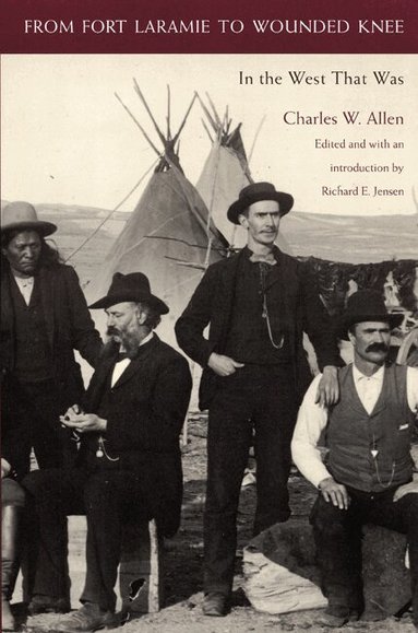 Charles W. Allen, Richard E. Jensen - From Fort Laramie to Wounded Knee, Häftad