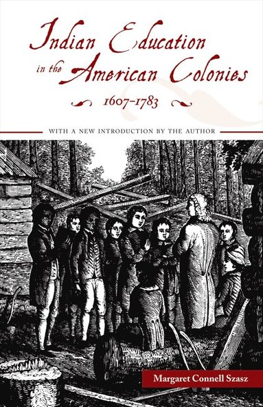 bokomslag Indian Education in the American Colonies, 1607-1783