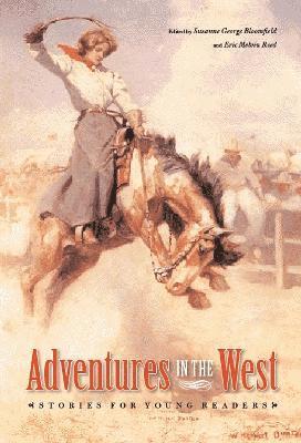 Susanne George Bloomfield, Eric Melvin Reed - Adventures in the West, Häftad