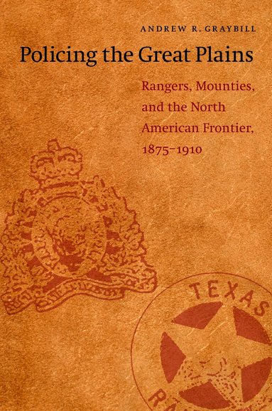 Andrew R. Graybill - Policing the Great Plains, Häftad