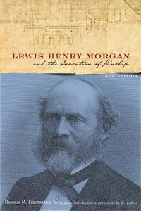 bokomslag Lewis Henry Morgan and the Invention of Kinship