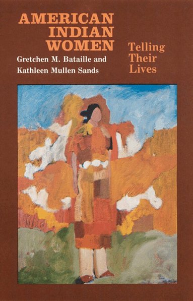 Gretchen M. Bataille, Kathleen Mullen Sands - American Indian Women, Häftad