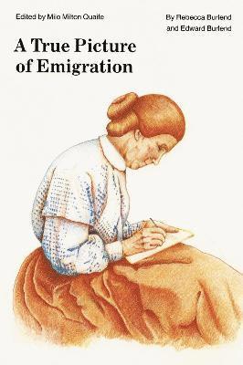 Rebecca Burlend, Edward Burlend, Milo Milton Quaife - True Picture of Emigration, Häftad