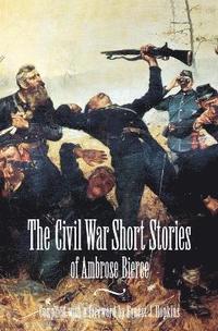 bokomslag The Civil War Short Stories of Ambrose Bierce