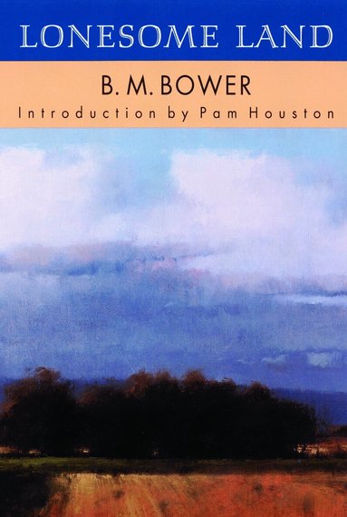 B. M. Bower - Lonesome Land, Häftad